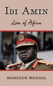 Idi Amin – Lion of Africa
